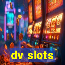 dv slots